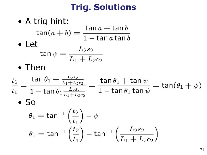Trig. Solutions • A trig hint: • Let • Then • So 31 