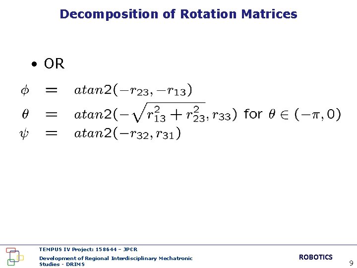 Decomposition of Rotation Matrices • OR TEMPUS IV Project: 158644 – JPCR Development of