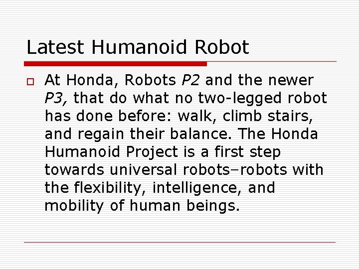 Latest Humanoid Robot o At Honda, Robots P 2 and the newer P 3,