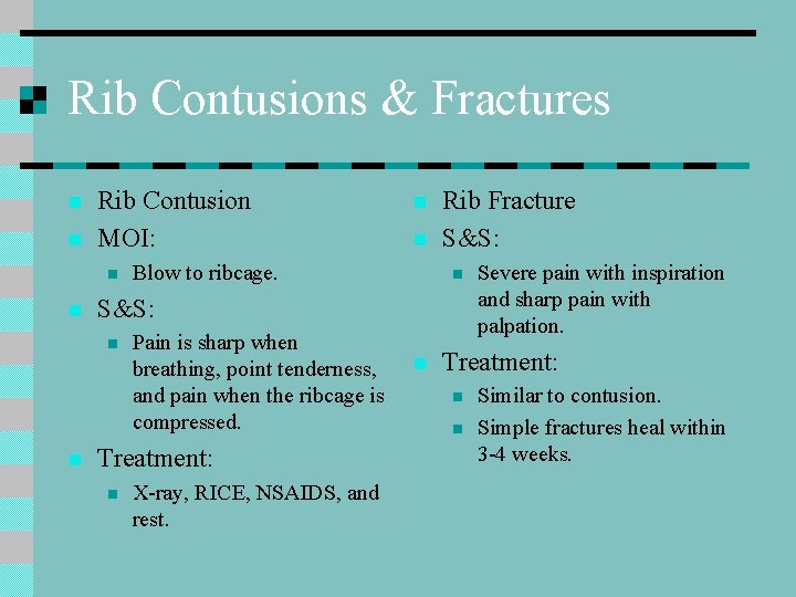 Rib Contusions & Fractures n n Rib Contusion MOI: n n n Blow to