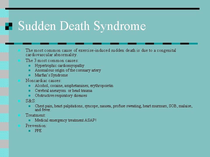 Sudden Death Syndrome n n The most common cause of exercise-induced sudden death is