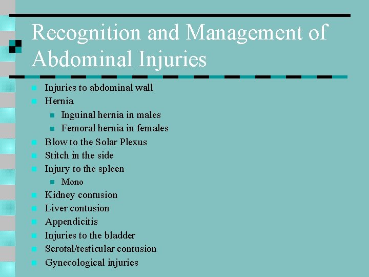 Recognition and Management of Abdominal Injuries n n n Injuries to abdominal wall Hernia