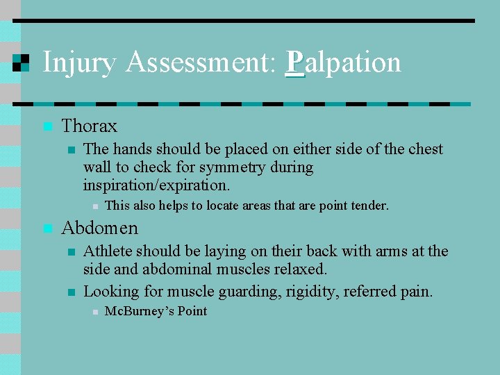 Injury Assessment: Palpation n Thorax n The hands should be placed on either side