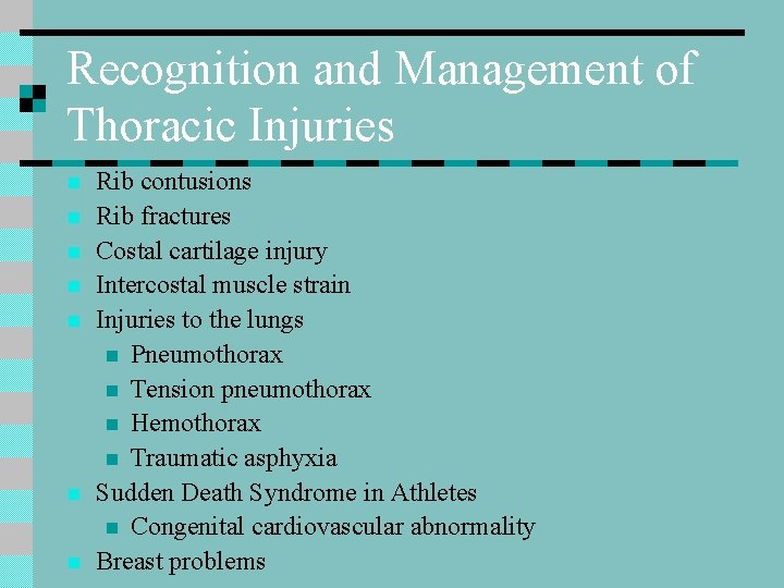 Recognition and Management of Thoracic Injuries n n n n Rib contusions Rib fractures