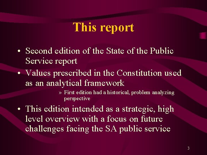 This report • Second edition of the State of the Public Service report •
