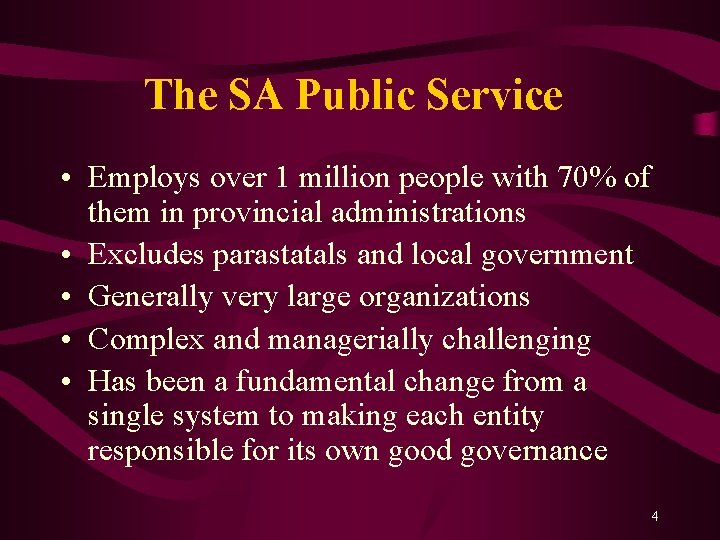 The SA Public Service • Employs over 1 million people with 70% of them