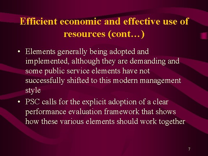 Efficient economic and effective use of resources (cont…) • Elements generally being adopted and