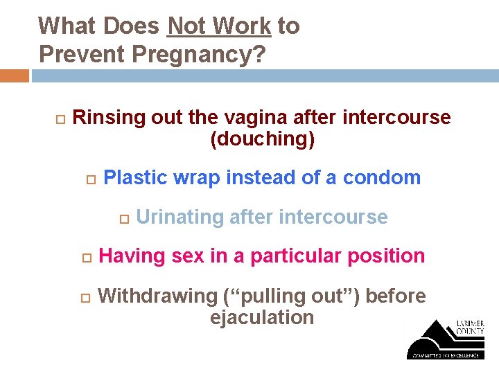 What Does Not Work to Prevent Pregnancy? Rinsing out the vagina after intercourse (douching)