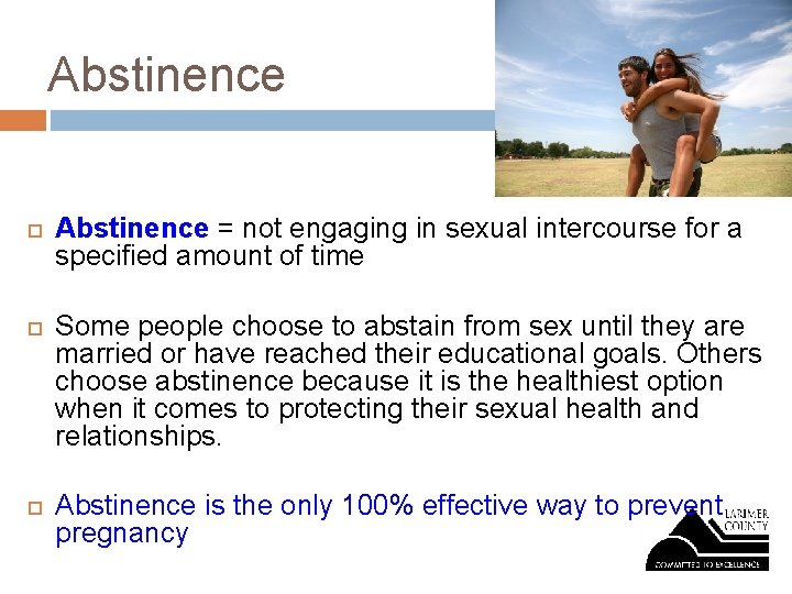 Abstinence Abstinence = not engaging in sexual intercourse for a specified amount of time