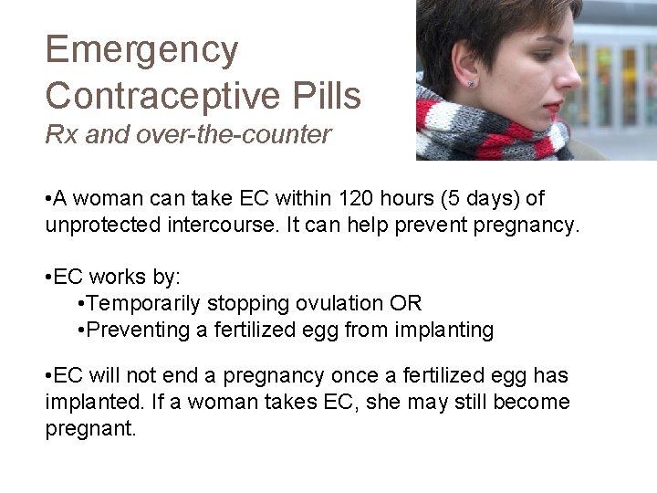 Emergency Contraceptive Pills Rx and over-the-counter • A woman can take EC within 120