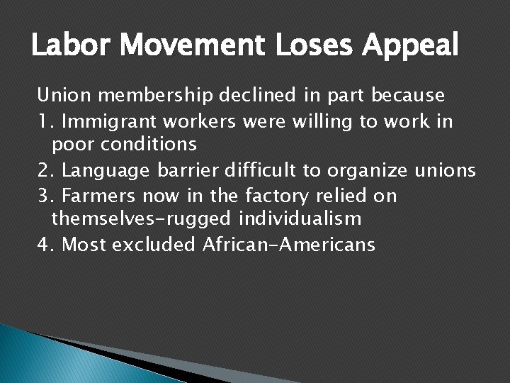 Labor Movement Loses Appeal Union membership declined in part because 1. Immigrant workers were