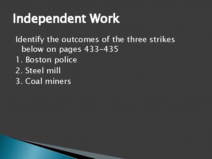 Independent Work Identify the outcomes of the three strikes below on pages 433 -435