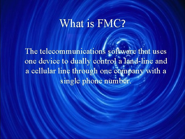 What is FMC? The telecommunications software that uses one device to dually control a