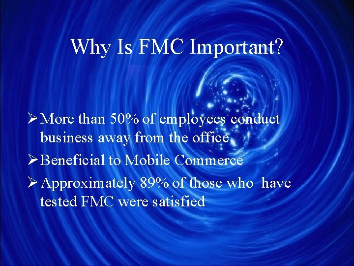 Why Is FMC Important? Ø More than 50% of employees conduct business away from