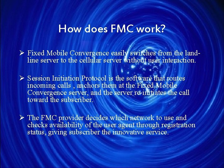 How does FMC work? Ø Fixed Mobile Convergence easily switches from the landline server