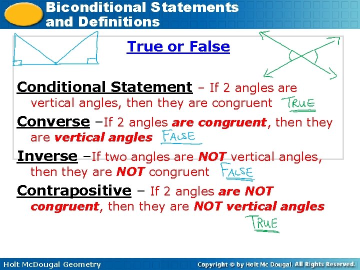Biconditional Statements and Definitions True or False Conditional Statement – If 2 angles are