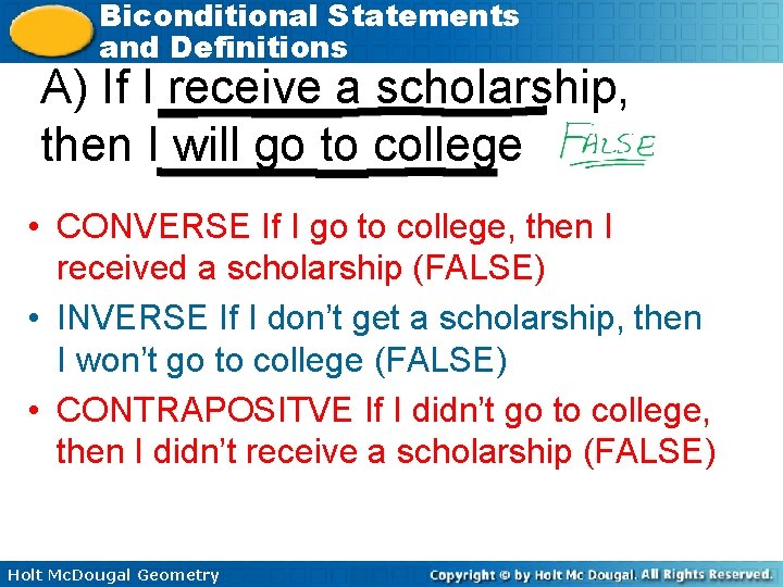 Biconditional Statements and Definitions A) If I receive a scholarship, then I will go