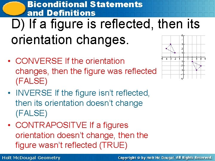 Biconditional Statements and Definitions D) If a figure is reflected, then its orientation changes.