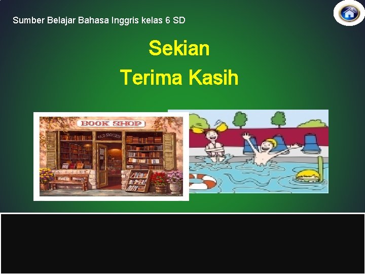 Sumber Belajar Bahasa Inggris kelas 6 SD Sekian Terima Kasih 