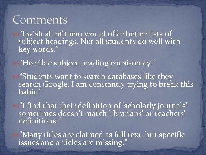  “I wish all of them would offer better lists of subject headings. Not