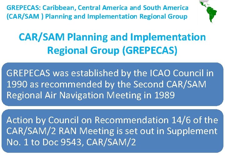 GREPECAS: Caribbean, Central America and South America (CAR/SAM ) Planning and Implementation Regional Group