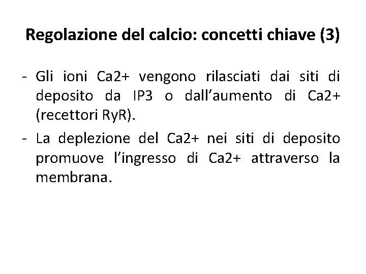 Regolazione del calcio: concetti chiave (3) - Gli ioni Ca 2+ vengono rilasciati dai