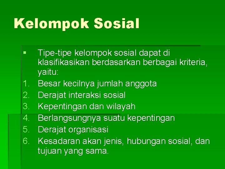 Kelompok Sosial § 1. 2. 3. 4. 5. 6. Tipe-tipe kelompok sosial dapat di