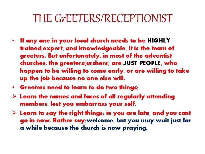 THE Gr. EETERS/RECEPTIONIST • If any one in your local church needs to be