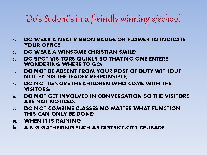 Do’s & dont’s in a freindly winning s/school 1. 2. 3. 4. 5. 6.