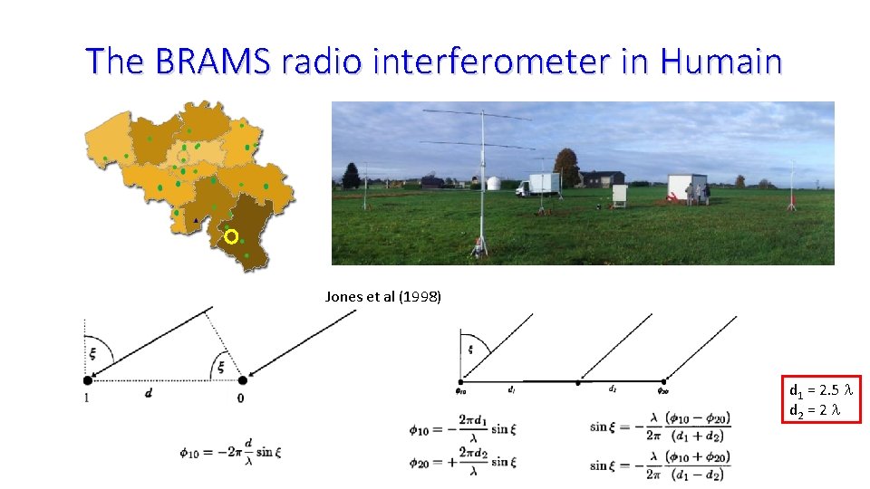 The BRAMS radio interferometer in Humain Jones et al (1998) d 1 = 2.