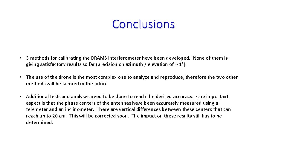 Conclusions • 3 methods for calibrating the BRAMS interferometer have been developed. None of