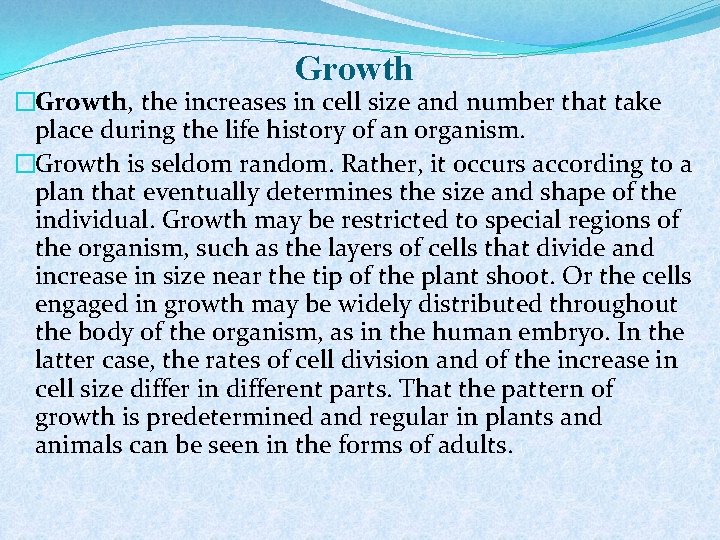 Growth �Growth, the increases in cell size and number that take place during the