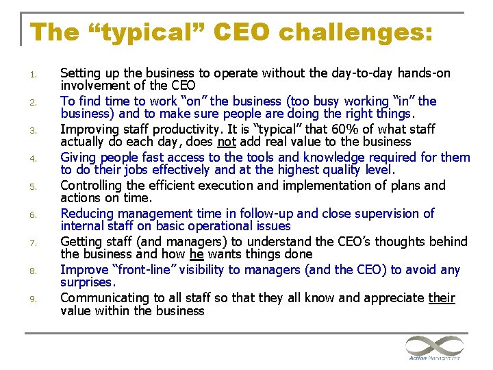 The “typical” CEO challenges: 1. 2. 3. 4. 5. 6. 7. 8. 9. Setting
