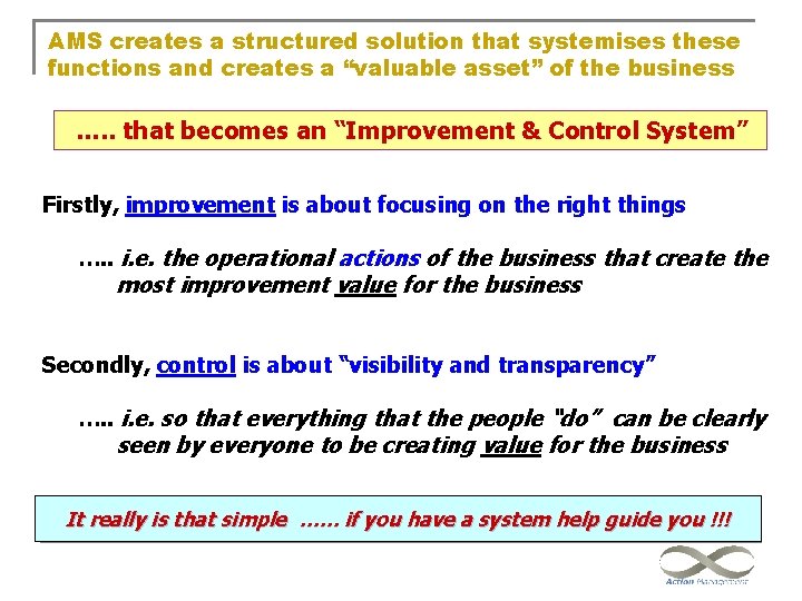 AMS creates a structured solution that systemises these functions and creates a “valuable asset”