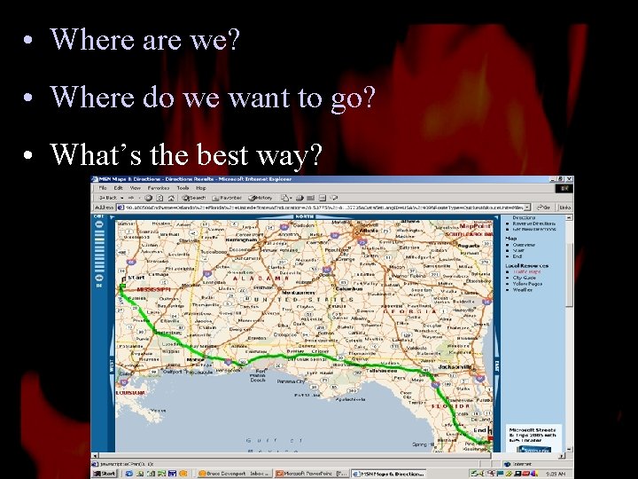  • Where are we? • Where do we want to go? • What’s