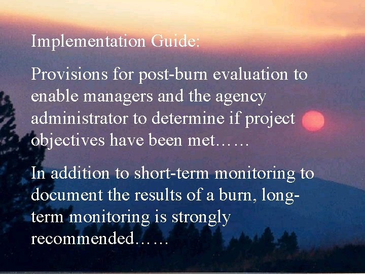 Implementation Guide: Provisions for post-burn evaluation to enable managers and the agency administrator to