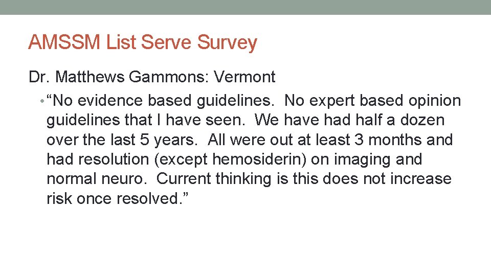 AMSSM List Serve Survey Dr. Matthews Gammons: Vermont • “No evidence based guidelines. No