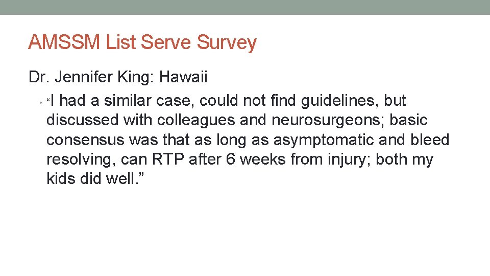 AMSSM List Serve Survey Dr. Jennifer King: Hawaii • “I had a similar case,