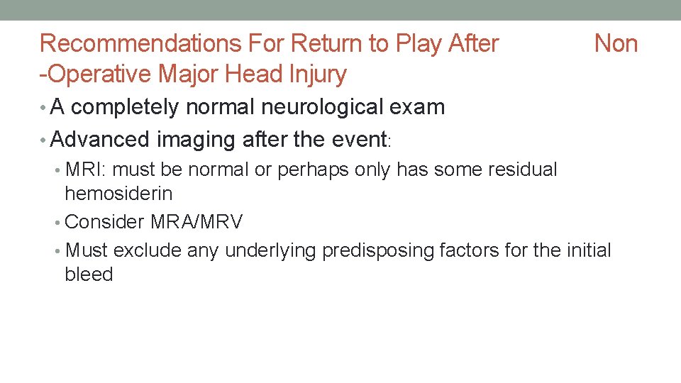 Recommendations For Return to Play After -Operative Major Head Injury Non • A completely