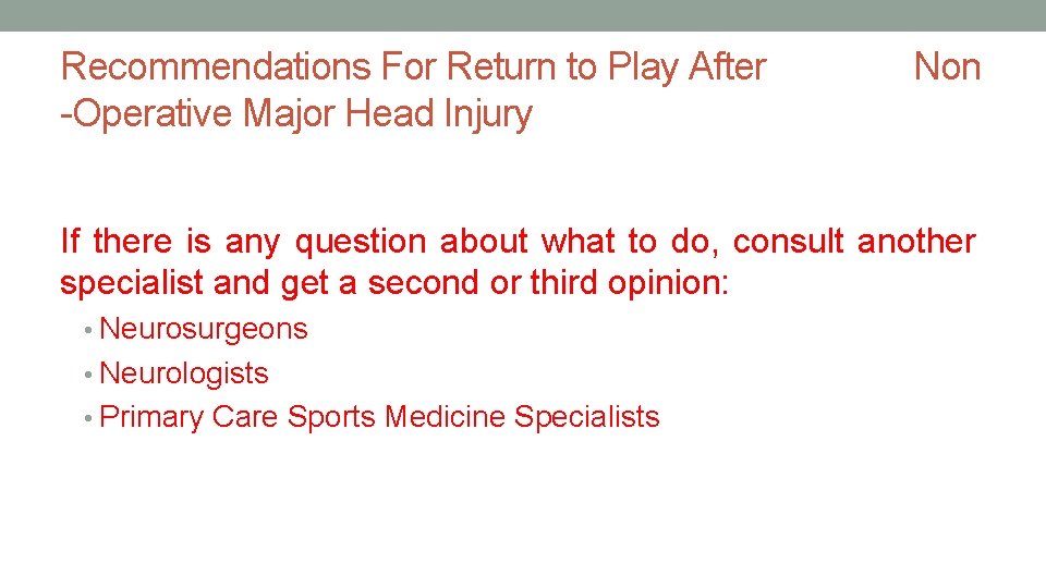Recommendations For Return to Play After -Operative Major Head Injury Non If there is