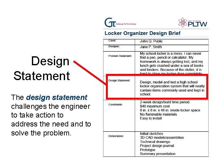 Design Statement The design statement challenges the engineer to take action to address the