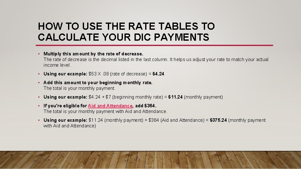 HOW TO USE THE RATE TABLES TO CALCULATE YOUR DIC PAYMENTS • Multiply this