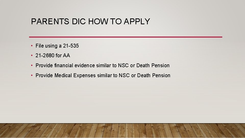 PARENTS DIC HOW TO APPLY • File using a 21 -535 • 21 -2680