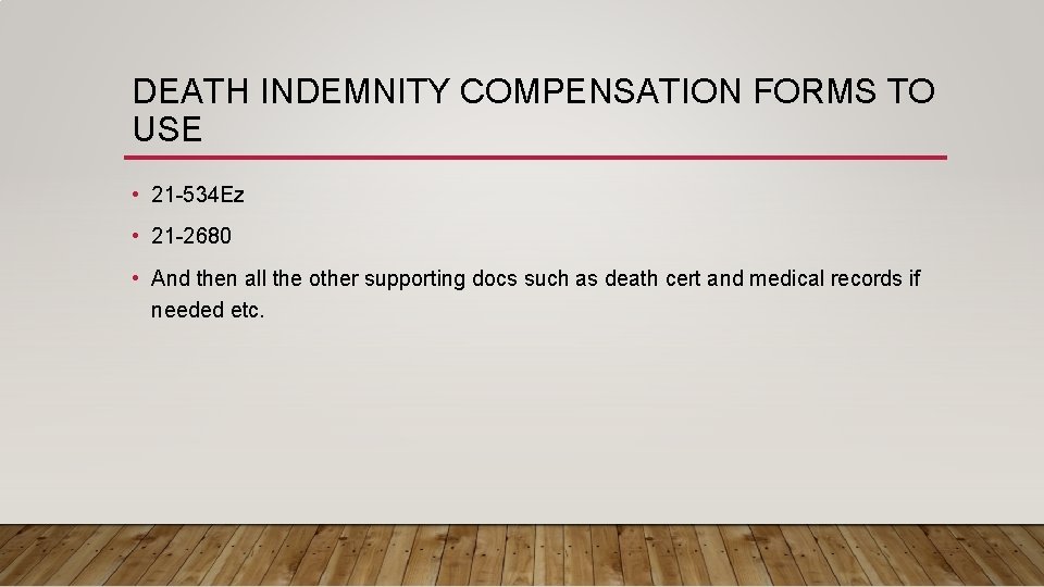 DEATH INDEMNITY COMPENSATION FORMS TO USE • 21 -534 Ez • 21 -2680 •