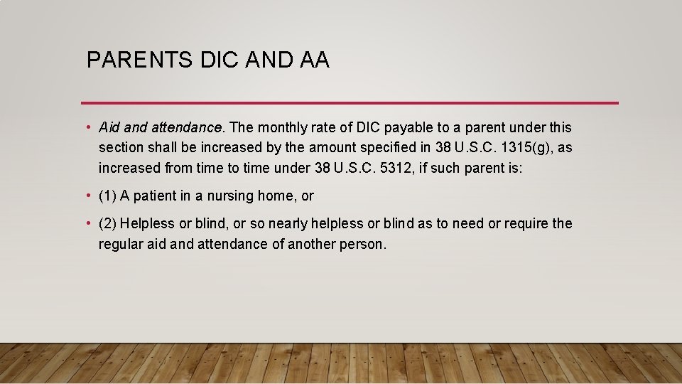 PARENTS DIC AND AA • Aid and attendance. The monthly rate of DIC payable