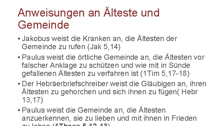 Anweisungen an Älteste und Gemeinde • Jakobus weist die Kranken an, die Ältesten der