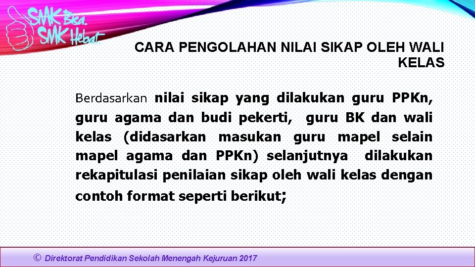 CARA PENGOLAHAN NILAI SIKAP OLEH WALI KELAS Berdasarkan nilai sikap yang dilakukan guru PPKn,