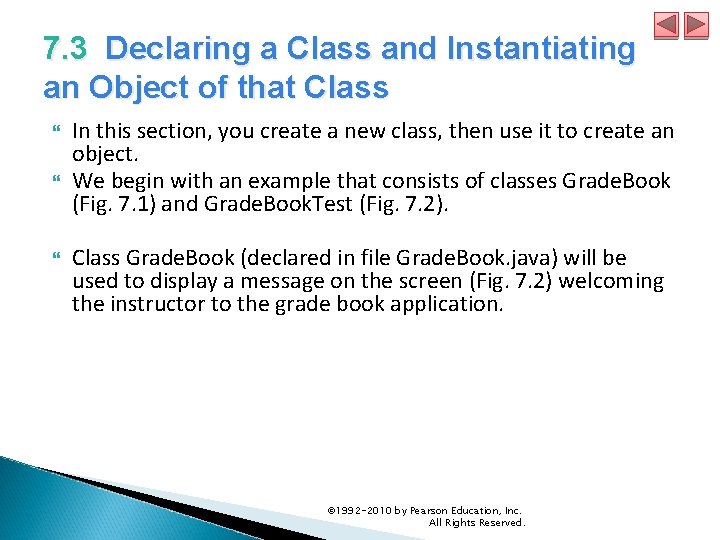 7. 3 Declaring a Class and Instantiating an Object of that Class In this