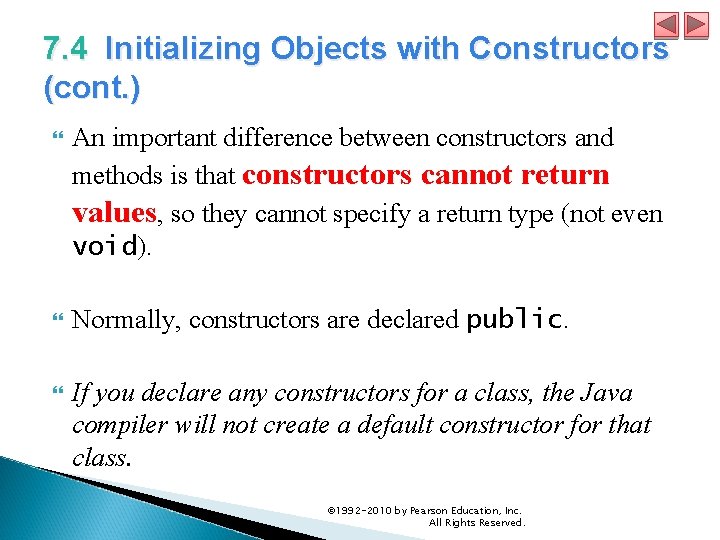 7. 4 Initializing Objects with Constructors (cont. ) An important difference between constructors and