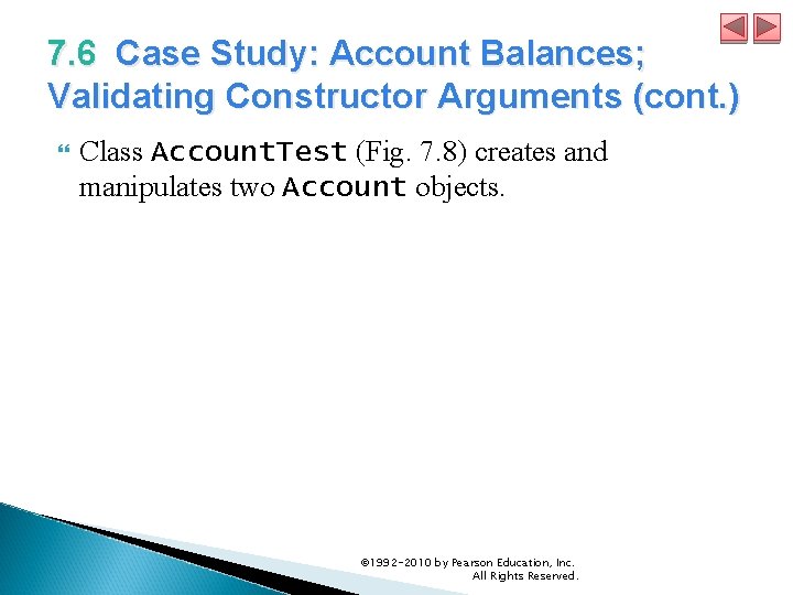 7. 6 Case Study: Account Balances; Validating Constructor Arguments (cont. ) Class Account. Test